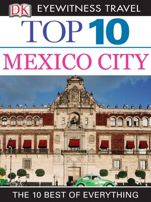 cover image of DK Eyewitness Top 10 Travel Guide: Mexico City: Mexico City